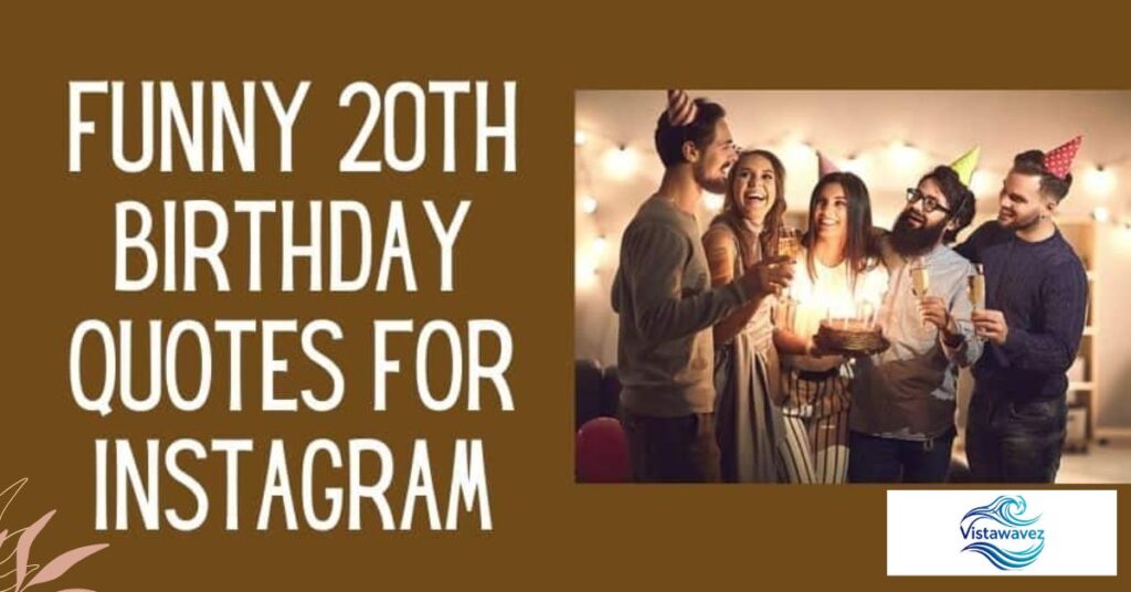 Funny 20th Birthday Captions