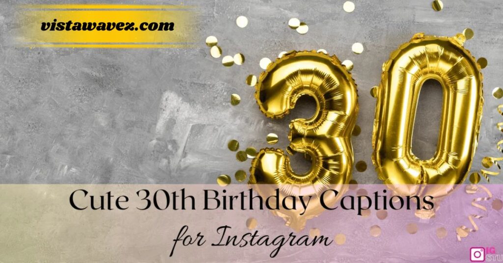 Instagram 30th Birthday Captions