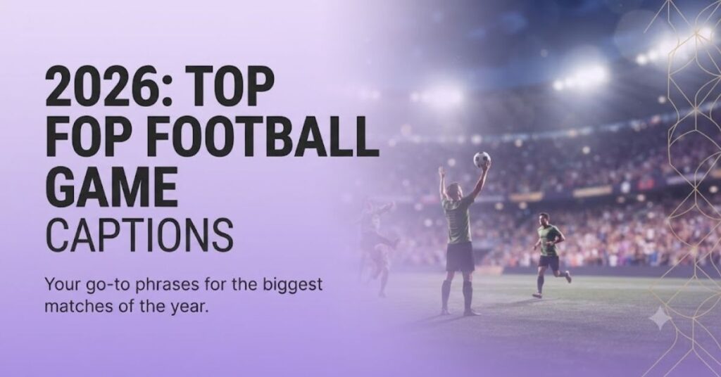 2026: Top Football Game Captions