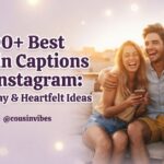 290+ Best Cousin Captions for Instagram: Cute, Funny & Heartfelt Ideas