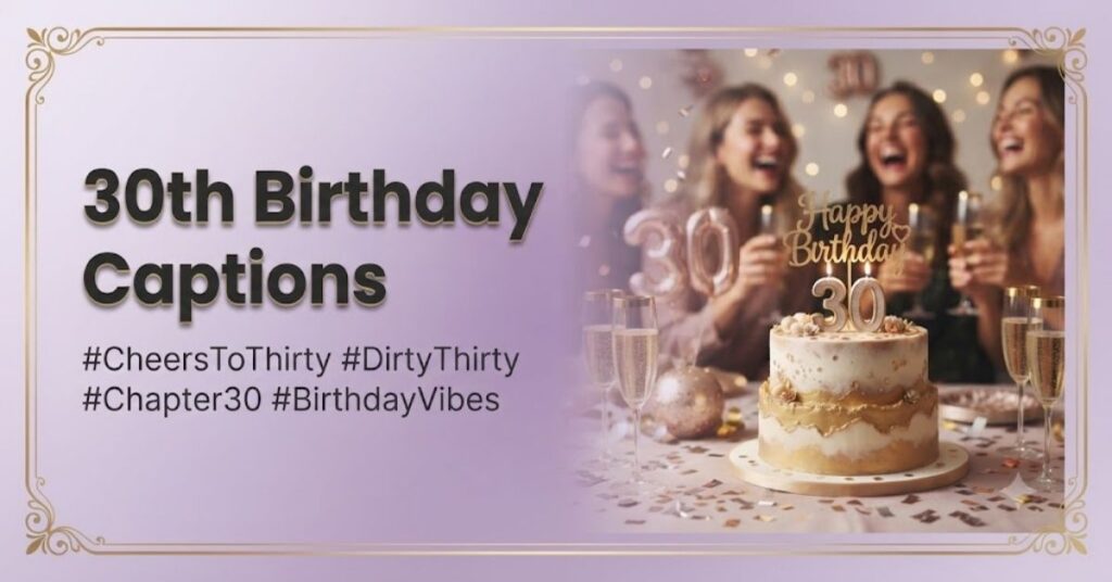30th Birthday Captions