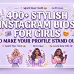 400+ Stylish Instagram Bios for Girls to Make Your Profile Stand Out