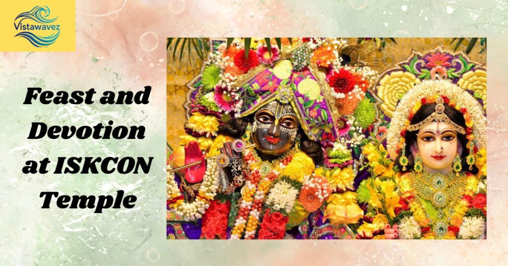 Feast and Devotion at ISKCON Temple