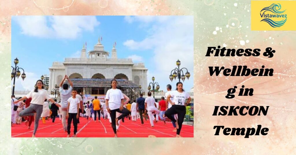 Fitness & Wellbeing in ISKCON Temple