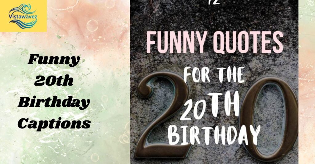 Funny 20th Birthday Captions