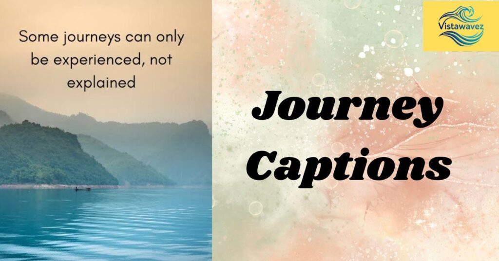 Journey Captions