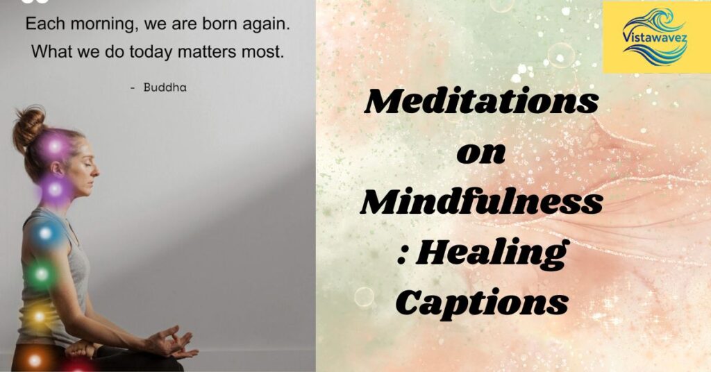Meditations on Mindfulness: Healing Captions