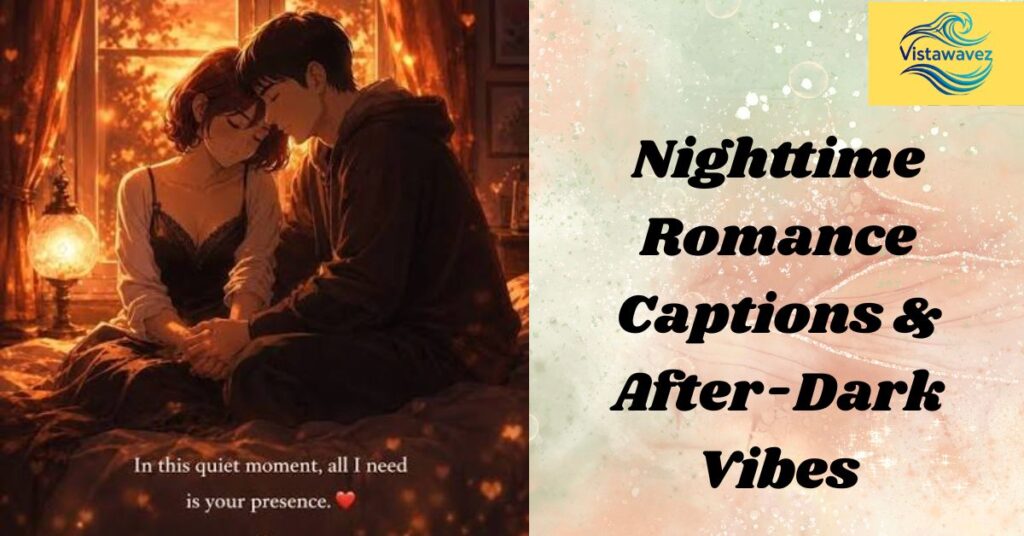 Nighttime Romance Captions & After-Dark Vibes