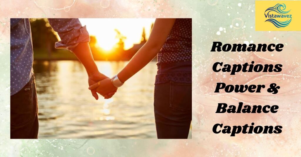 Romance Captions Power & Balance Captions