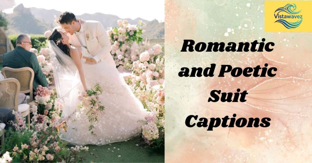 Romantic and Poetic Suit Captions