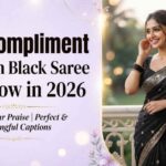 380+ Compliment for Girl in Black Saree That Wow in 2026