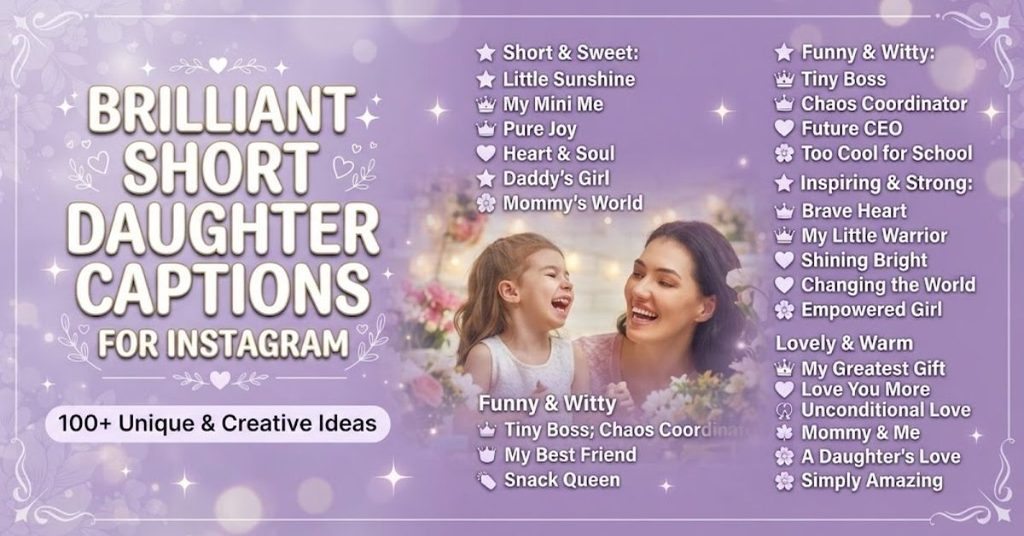 Brilliant Short Daughter Captions for Instagram