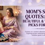 Mom Saree Quotes: 420+ Beautiful & Timeless Picks