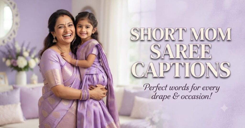 Short Mom Saree Captions
