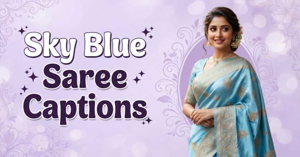 Sky Blue Saree Captions