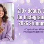 210+ Beauty Captions for Instagram for Girl: 2026 Stunning Ideas